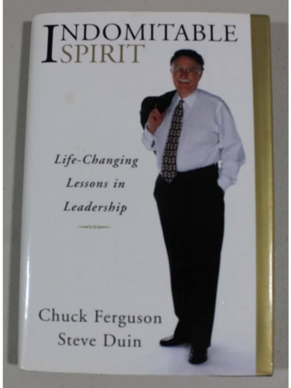 Indomitable Spirit: Lessons in Leadership Book (Chuck Ferguson)